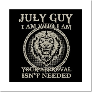 July Guy I Am Who I Am Your Approval Isn't Needed Posters and Art